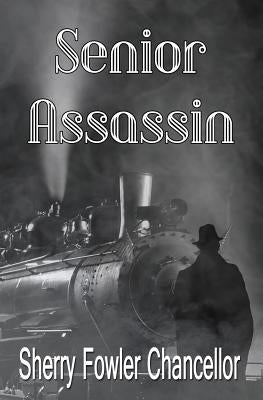 Senior Assassin by Chancellor, Sherry Fowler