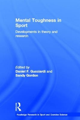 Mental Toughness in Sport: Developments in Theory and Research by Gucciardi, Daniel