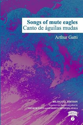 Songs of Mute Eagles by Maguire-Cruz, Alethea