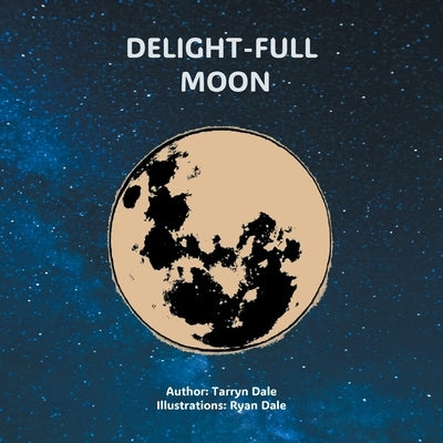 Delight-Full Moon by Dale, Tarryn