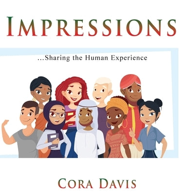 Impressions: Sharing the Human Experience by Davis, Cora