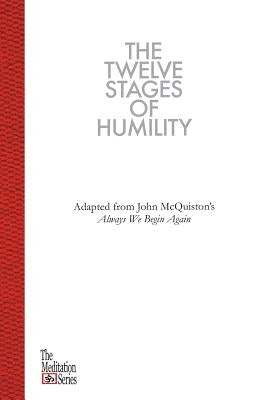 The Twelve Stages of Humility: The Meditation Series by McQuiston II, John