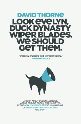 Look Evelyn, Duck Dynasty Wiper Blades, We Should Get Them: A Collection of New Essays by Thorne, David R.