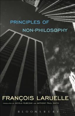 Principles of Non-Philosophy by Laruelle, Francois