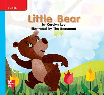Reading Wonders Leveled Reader Little Bear: On-Level Unit 6 Week 1 Grade K by McGraw Hill
