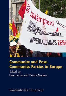 Communist and Post-Communist Parties in Europe by Backes, Uwe