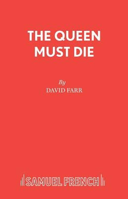 The Queen Must Die by Farr, David