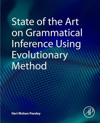 State of the Art on Grammatical Inference Using Evolutionary Method by Pandey, Hari Mohan