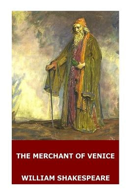 The Merchant of Venice by Shakespeare, William