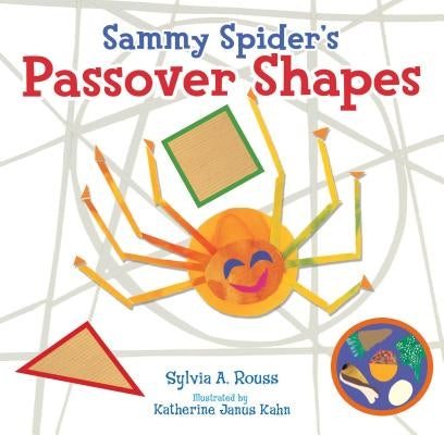 Sammy Spider's Passover Shapes by Rouss, Sylvia A.