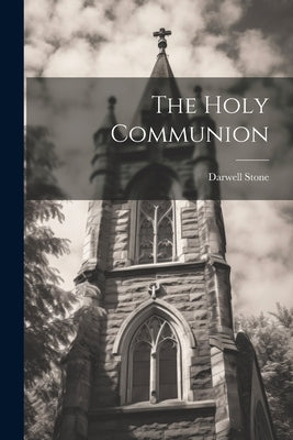 The Holy Communion by Stone, Darwell