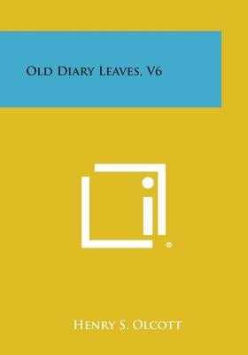 Old Diary Leaves, V6 by Olcott, Henry S.