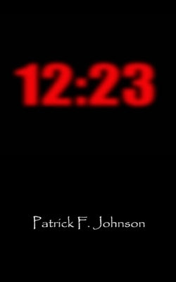 12: 23 by Johnson, Patrick F.