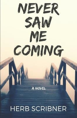 Never Saw Me Coming by Scribner, Herb