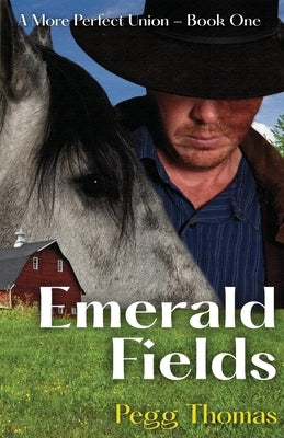 Emerald Fields: A More Perfect Union - Book One by Thomas, Pegg