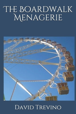 The Boardwalk Menagerie by Trevino, David, Sr.