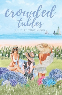 Crowded Tables: A Small-Town Island Romance by Thomasson, Annalee