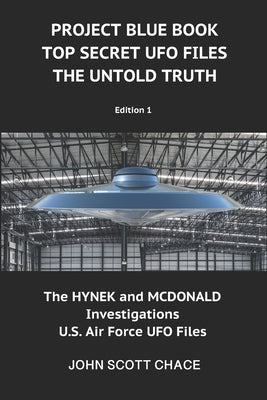 Project Blue Book: Top Secret UFO Files: The Untold Truth by Chace, John Scott