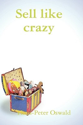 Sell like crazy by Oswald, Hans-Peter