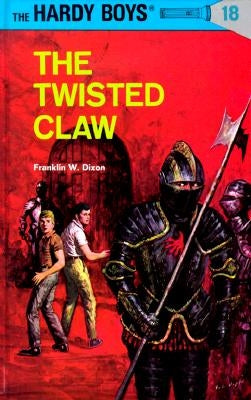 Hardy Boys 18: The Twisted Claw by Dixon, Franklin W.
