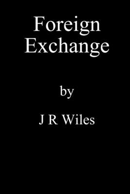 Foreign Exchange by Wiles, J. R.