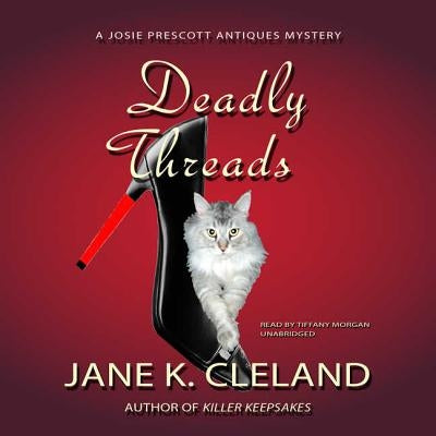 Deadly Threads: A Josie Prescott Antiques Mystery by Cleland, Jane K.