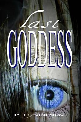 Last Goddess by Neilsen, P. C.