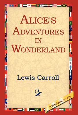 Alice's Adventures in Wonderland by Carroll, Lewis