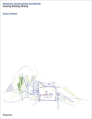 Carlos Jiménez: Drawing, Building, Writing by Jimenez, Carlos