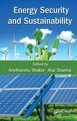 Energy Security and Sustainability by Shukla, Amritanshu