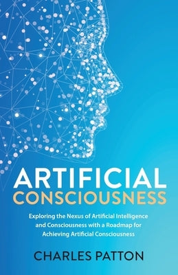 Artificial Consciousness by Patton, Charles