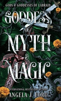 Goddess of Myth and Magic by Ford, Angela J.