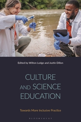 Culture and Science Education: Towards More Inclusive Practice by Lodge, Wilton