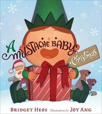 A Mustache Baby Christmas: A Christmas Holiday Book for Kids by Heos, Bridget