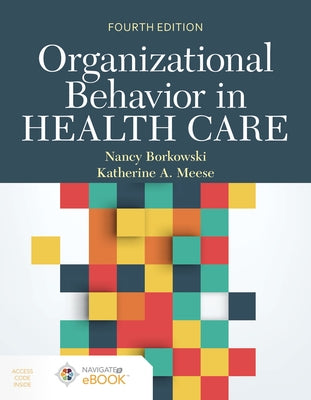 Organizational Behavior in Health Care [With Access Code] by Borkowski, Nancy
