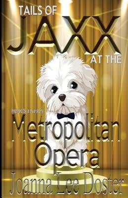 Tails of Jaxx at The Metropolitan Opera by Doster, Joanna Lee