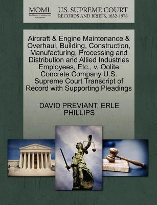 Aircraft & Engine Maintenance & Overhaul, Building, Construction, Manufacturing, Processing and Distribution and Allied Industries Employees, Etc., V. by Previant, David