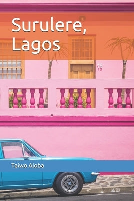 Surulere, Lagos by Aloba, Taiwo