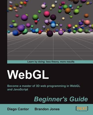 Webgl Beginner's Guide by Cantor, Diego