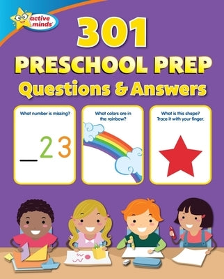 Active Minds 301 Preschool Prep Questions and Answers by Sequoia Children's Publishing