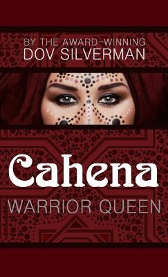 Cahena: Warrior Queen by Silverman, Dov
