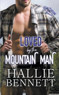 Loved by the Mountain Man by Bennett, Hallie