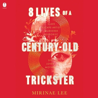 8 Lives of a Century-Old Trickster by Lee, Mirinae