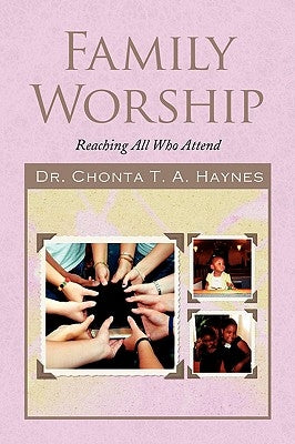Family Worship by Haynes, Chonta T. a.