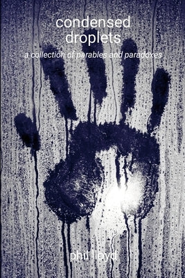condensed droplets: the clock by Lloyd, Phil
