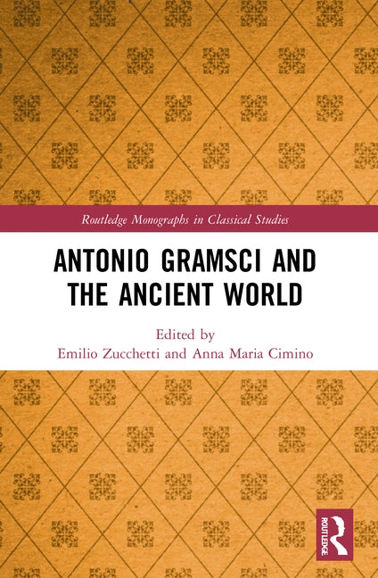 Antonio Gramsci and the Ancient World by Zucchetti, Emilio