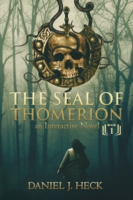 The Seal of Thomerion: An Interactive Novel by Bat, Andrei