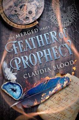Feather of Prophecy: A supernatural post apocalyptic urban fantasy with a touch of romance by Blood, Claudia