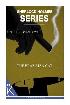 The Brazilian Cat by Doyle, Arthur Conan