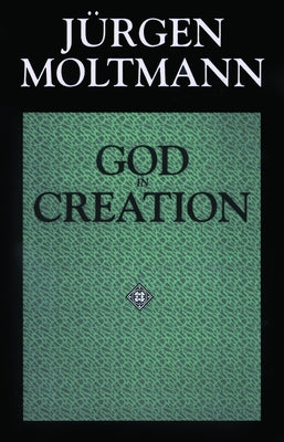 God in Creation by Moltmann, Jürgen